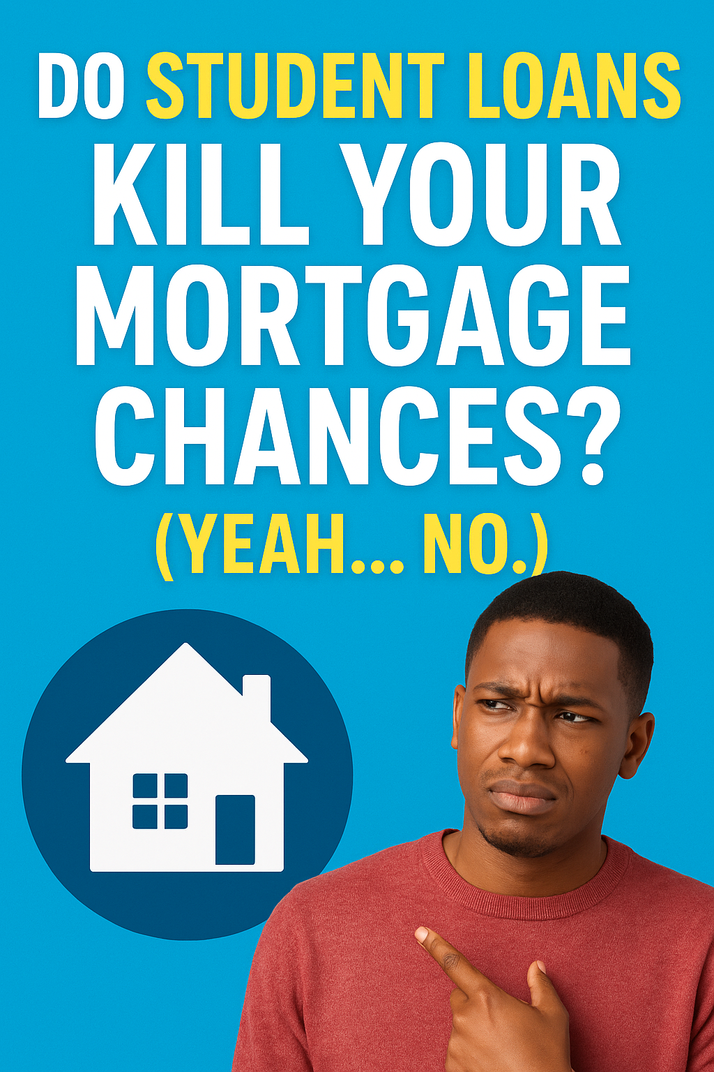 I Have Student Loans And I Want To Buy A House